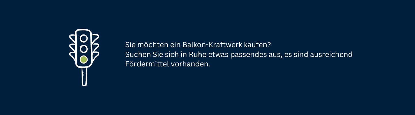 Eine grüne Ampel. Sie können sich in Ruhe Ihr Produkt aussuchen. Es sind noch genug Fördermittel vorhanden.